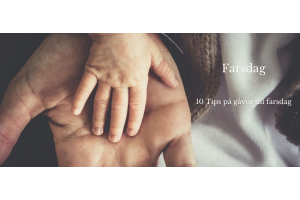 Fars Dag - 10 tips på gåvor till pappa